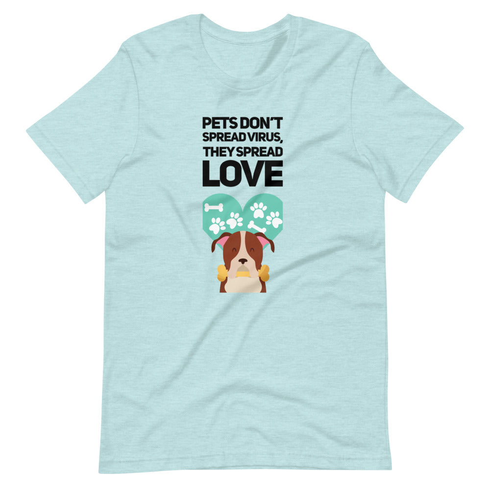 Pets Don't Spread Virus, They Spread Love, Short-Sleeve Unisex T-Shirt, Blue