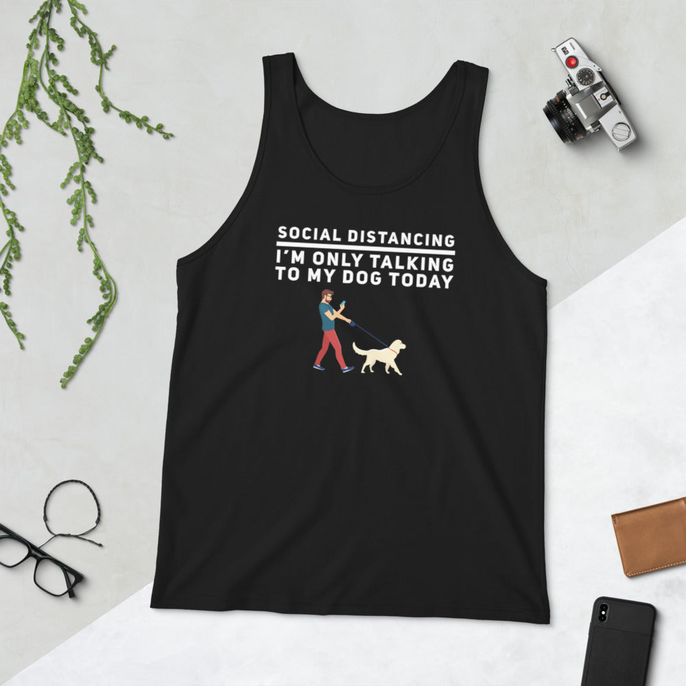 Social Distancing, I'M Only Talking To My Dog Today Unisex Tank Top, Black