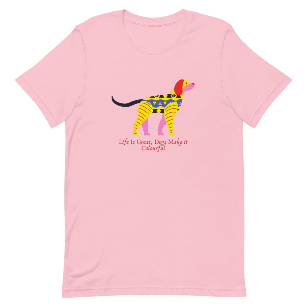 Life Is Better With Dogs, Short-Sleeve Unisex T-Shirt, Pink