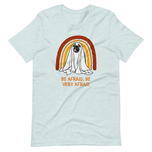 Be Afraid Halloween Dog Dad Shirt - Unisex T-Shirt, Dog Mom Shirt
