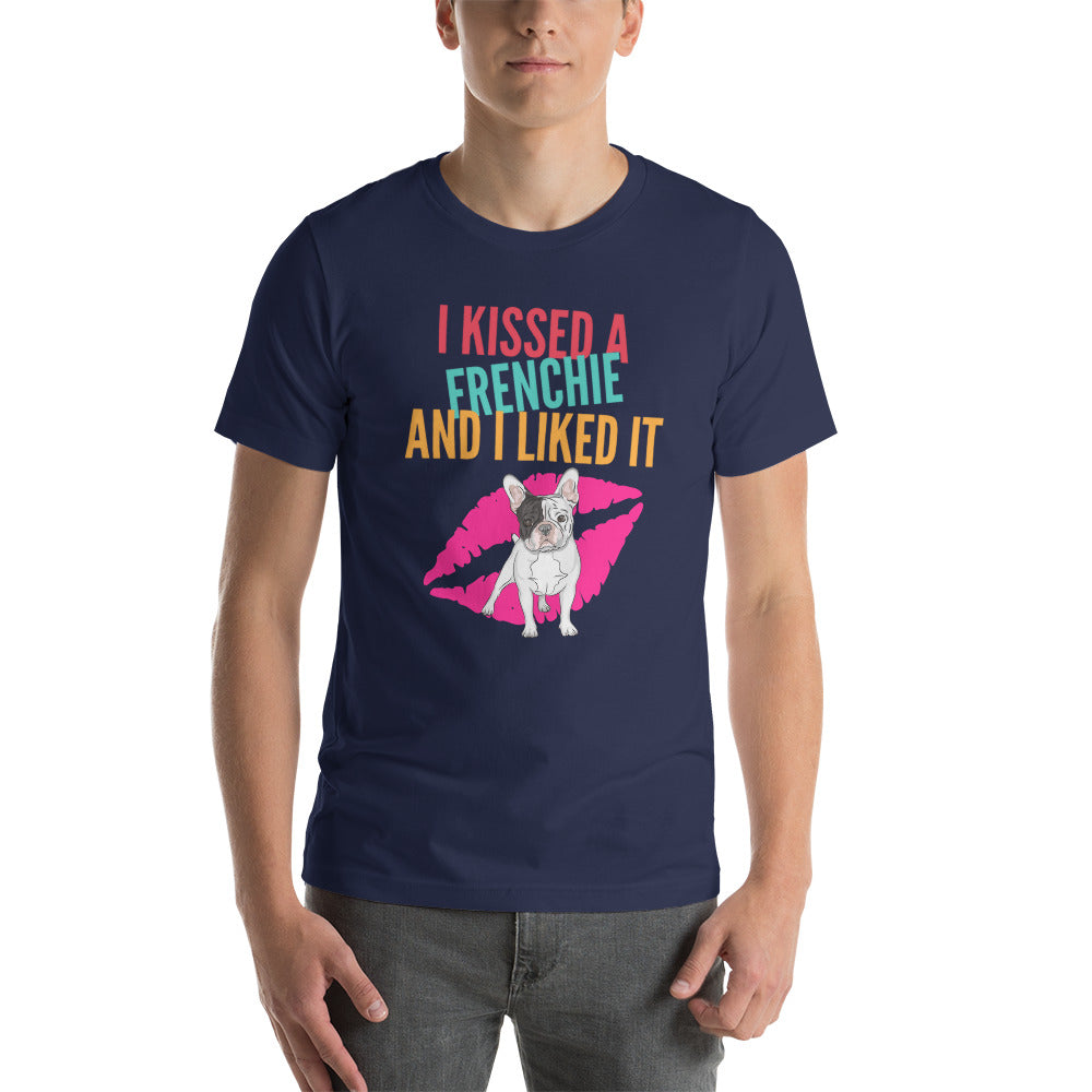 I Kissed A Frenchie Dog Dad Shirt - Unisex T-Shirt, Dog Mom Shirt