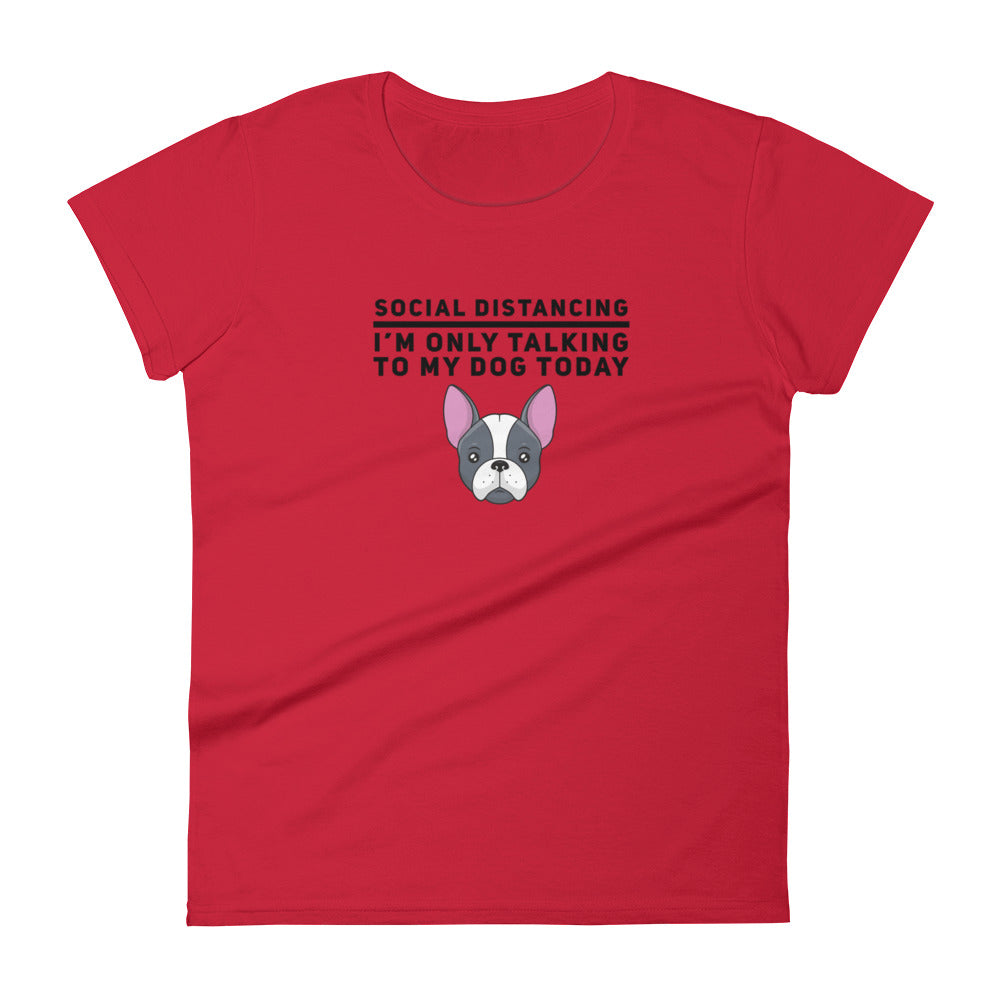 Social Distancing Dog Mom Shirt And Gift - Women's T-Shirt