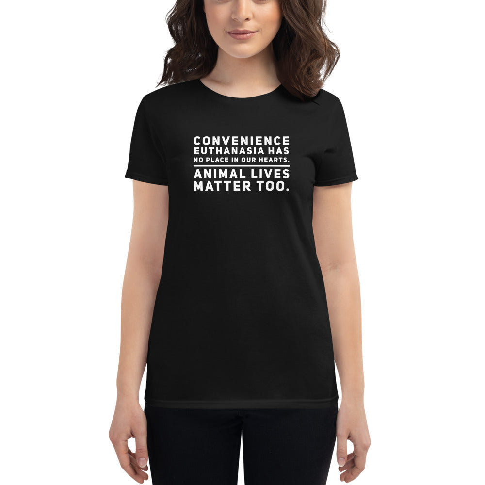 Convenience Euthanasia Has No Place In Our Hearts, Women's short sleeve t-shirt, Black