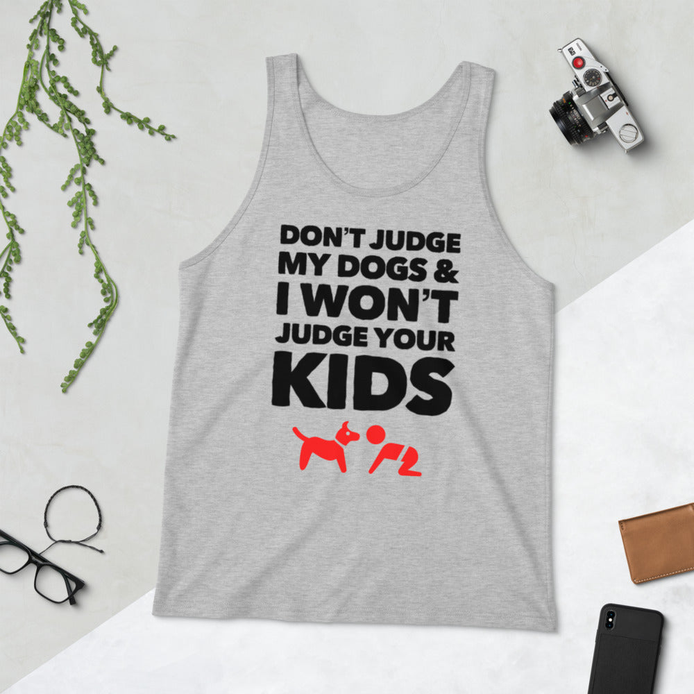 Don't Judge My Dogs & I Won't Judge Your Kids Unisex Tank Top, Grey