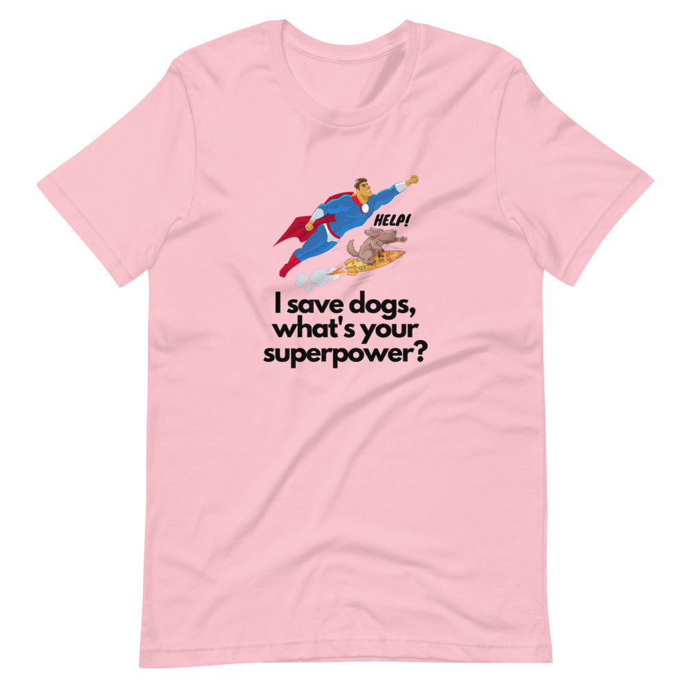 I Save Dogs on Short-Sleeve Unisex T-Shirt, Dog Rescue Shirt, Pink