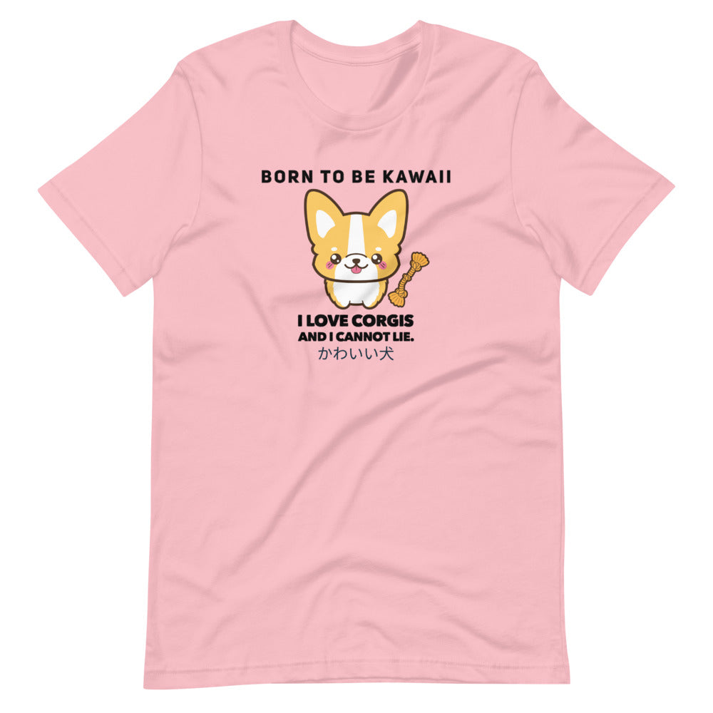 Born To Be Kawaii Corgi, Short-Sleeve Unisex T-Shirt, Pink