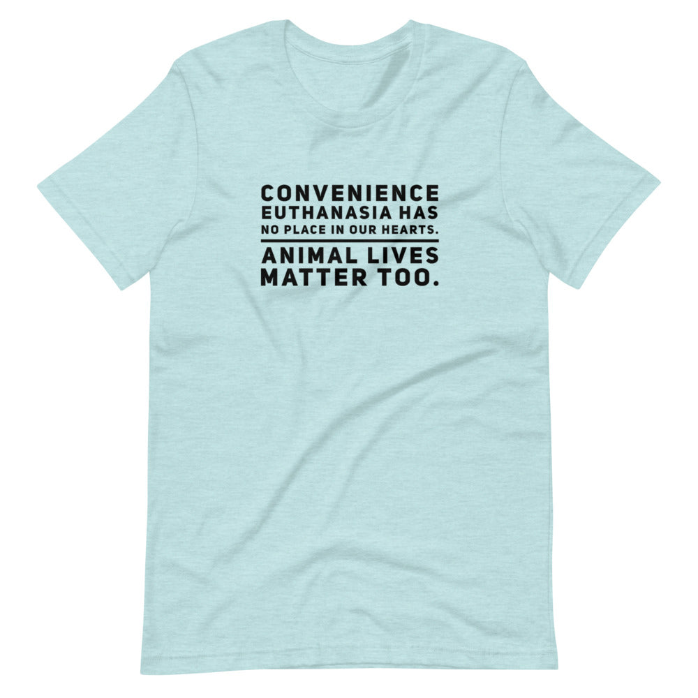 Convenience Euthanasia Has No Place In Our Hearts, Short-Sleeve Unisex T-Shirt, Blue