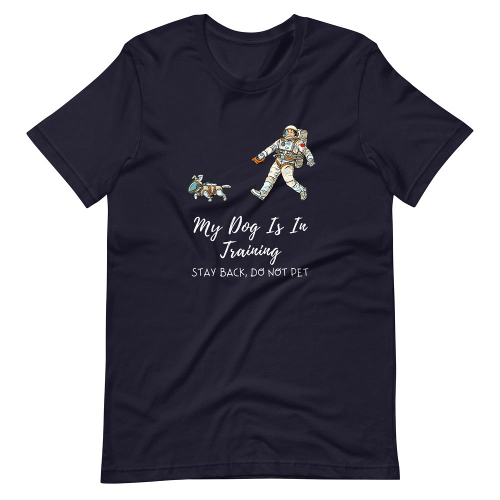 My Dog Is In Training Short-Sleeve Unisex T-Shirt, Blue