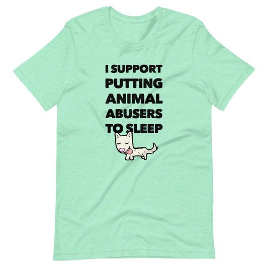 Putting Animal Abusers To Sleep on Short-Sleeve Unisex T-Shirt, Green