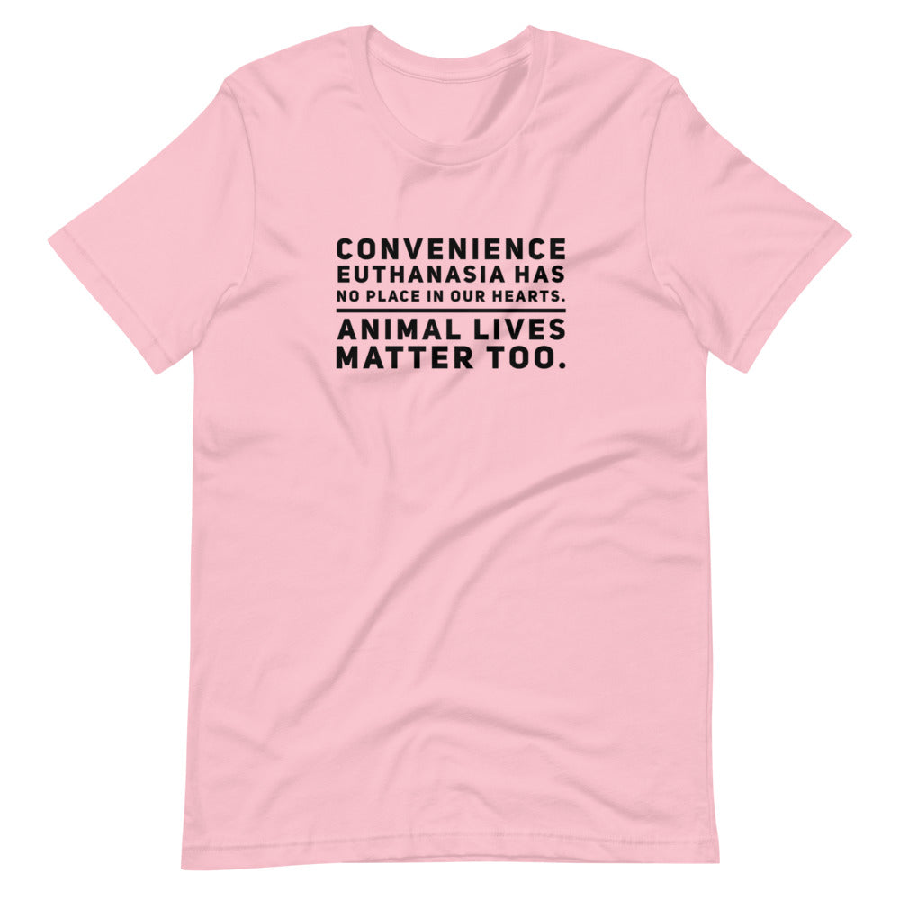 Convenience Euthanasia Has No Place In Our Hearts, Short-Sleeve Unisex T-Shirt, Pink