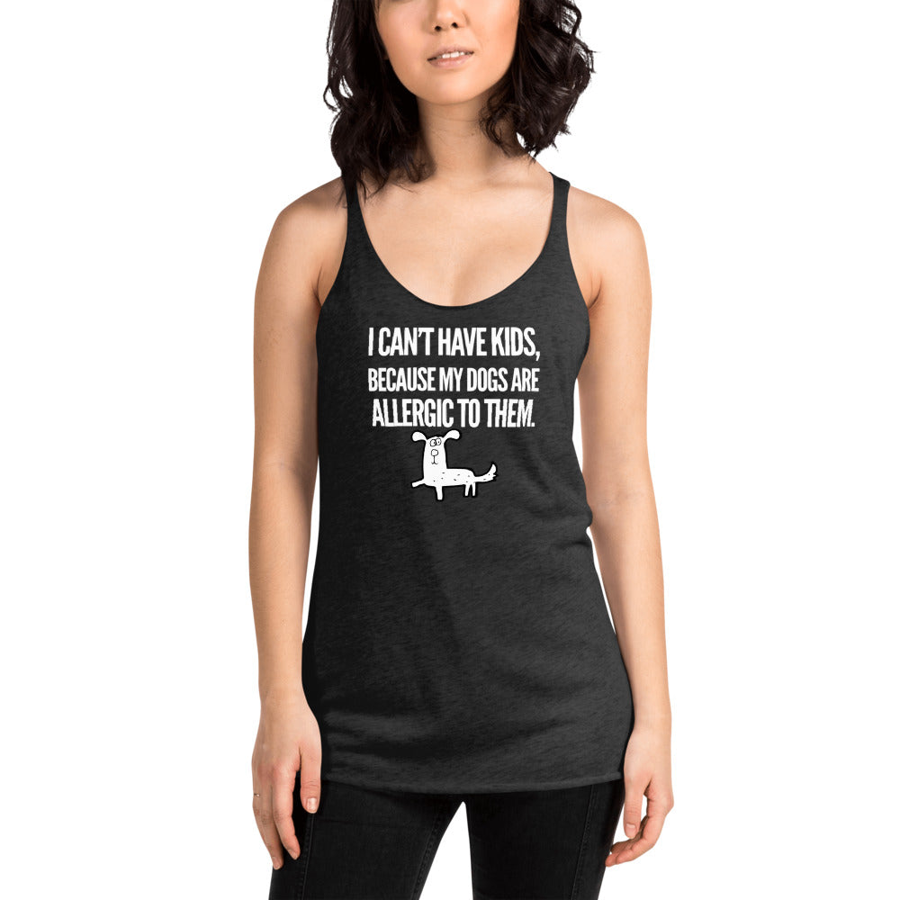 My Dogs Are Allergic To Them on Women's Racerback Tank, Black