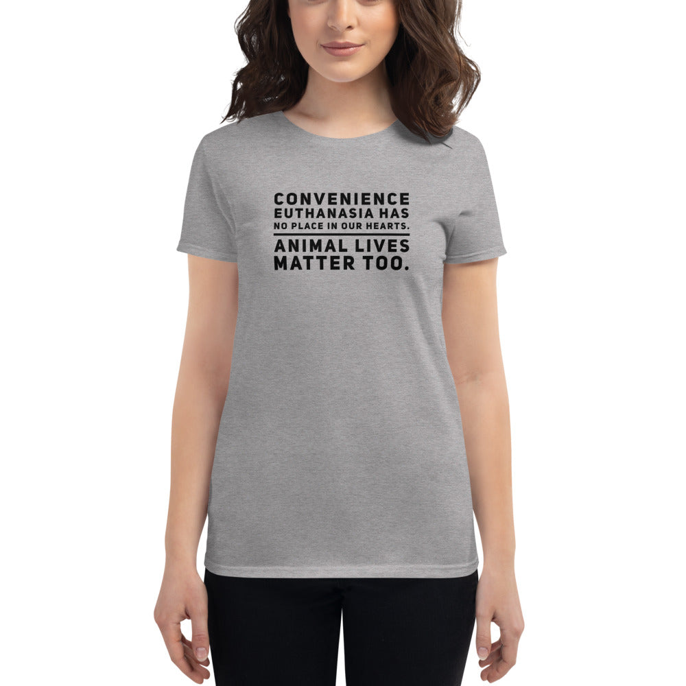 Convenience Euthanasia Has No Place In Our Hearts, Women's short sleeve t-shirt, Grey