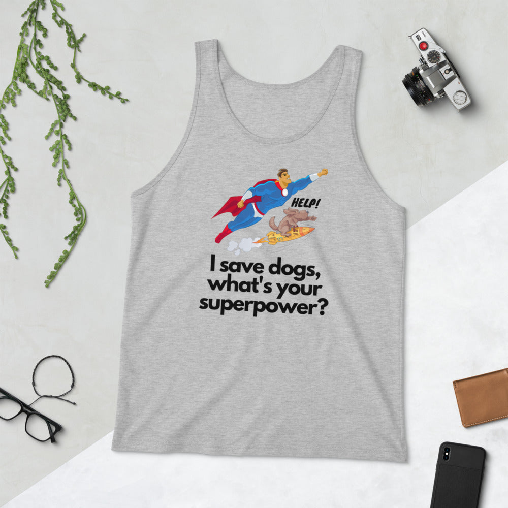 I Save Dogs, What's Your Superpower, Unisex Tank Top, Grey