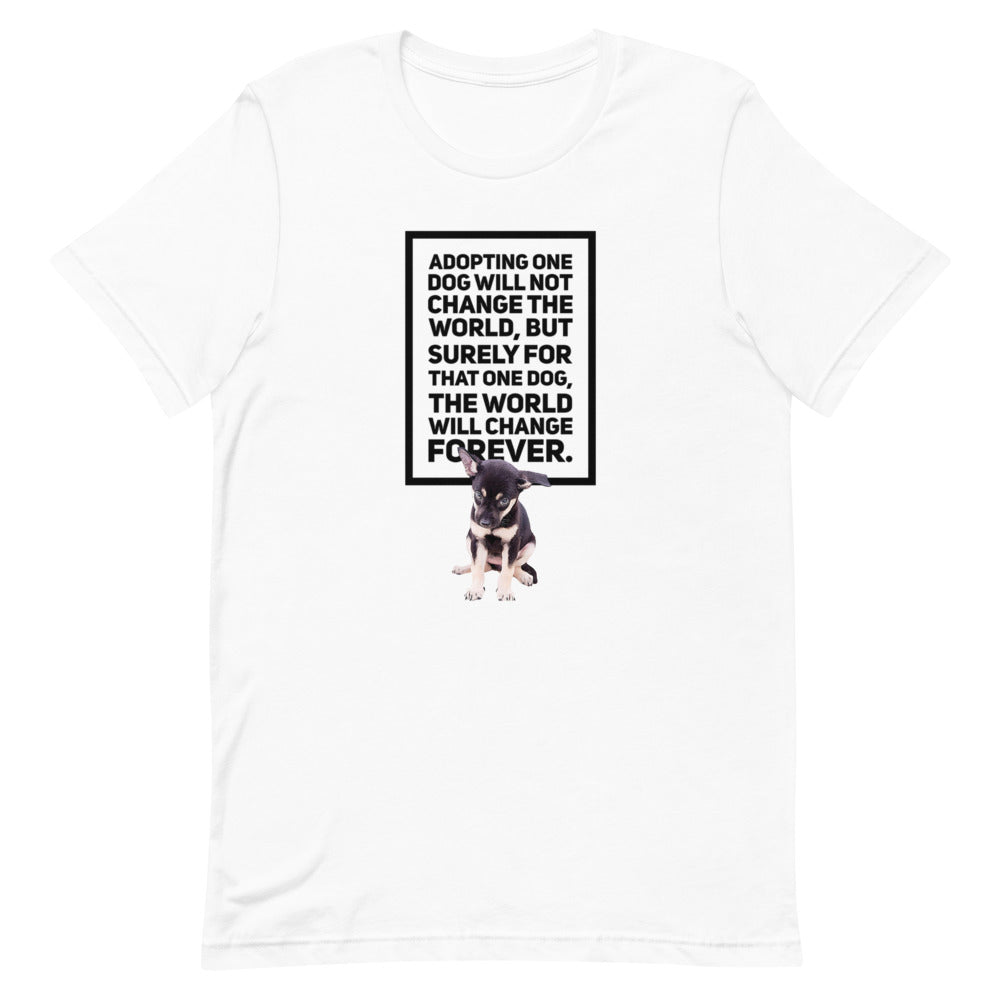 Adopting One Dog Will Not Change The World, Short-Sleeve Unisex T-Shirt, White