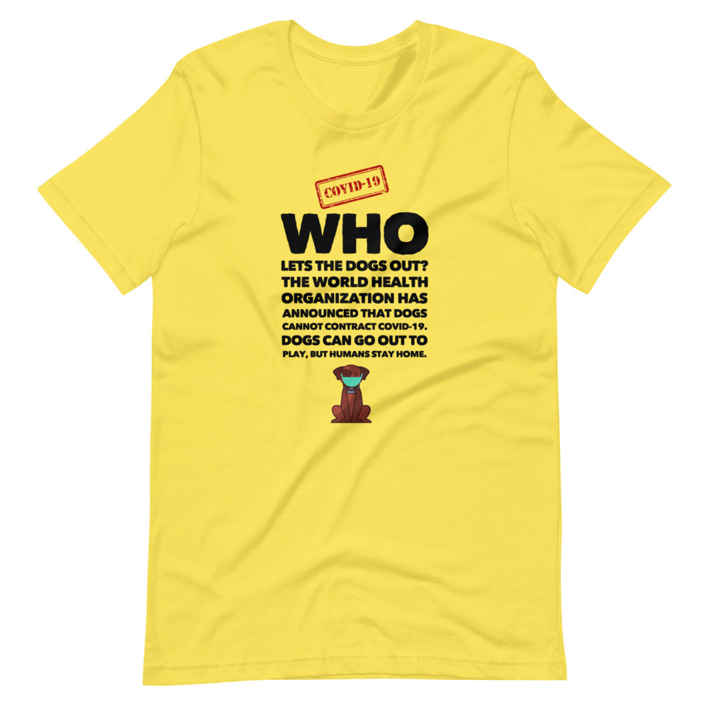 WHO Lets The Dogs Out Short-Sleeve Unisex T-Shirt, Yellow