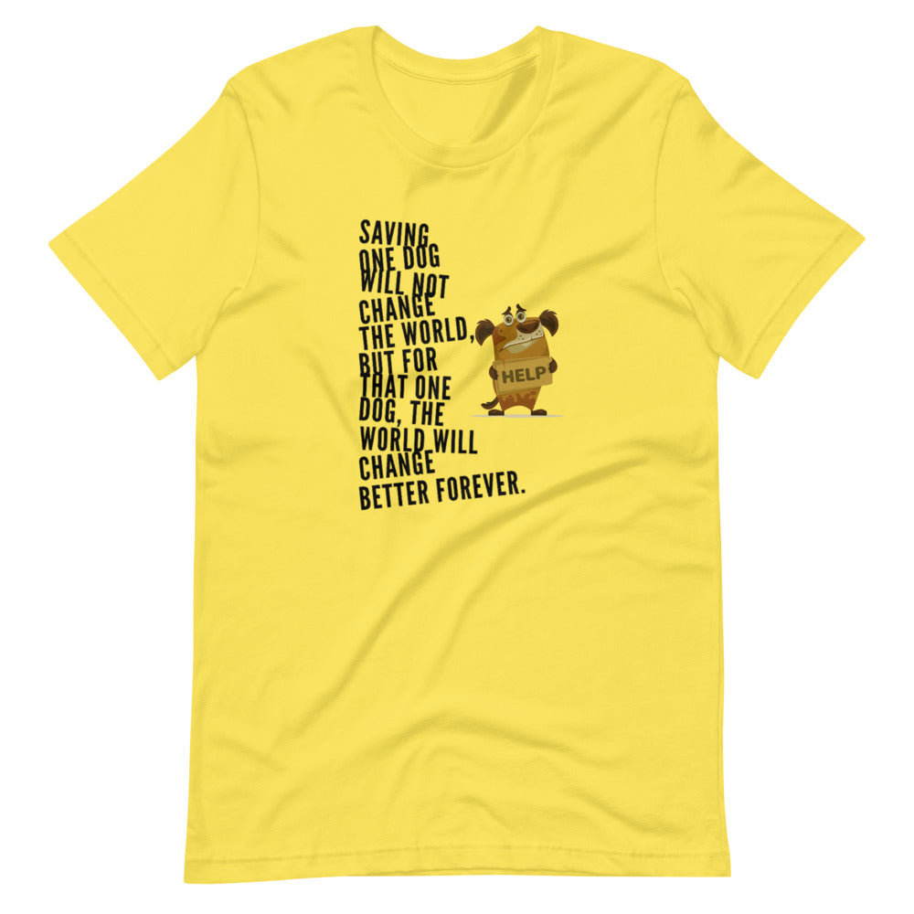 Saving One Dog At A Time, Short-Sleeve Unisex T-Shirt, Yellow