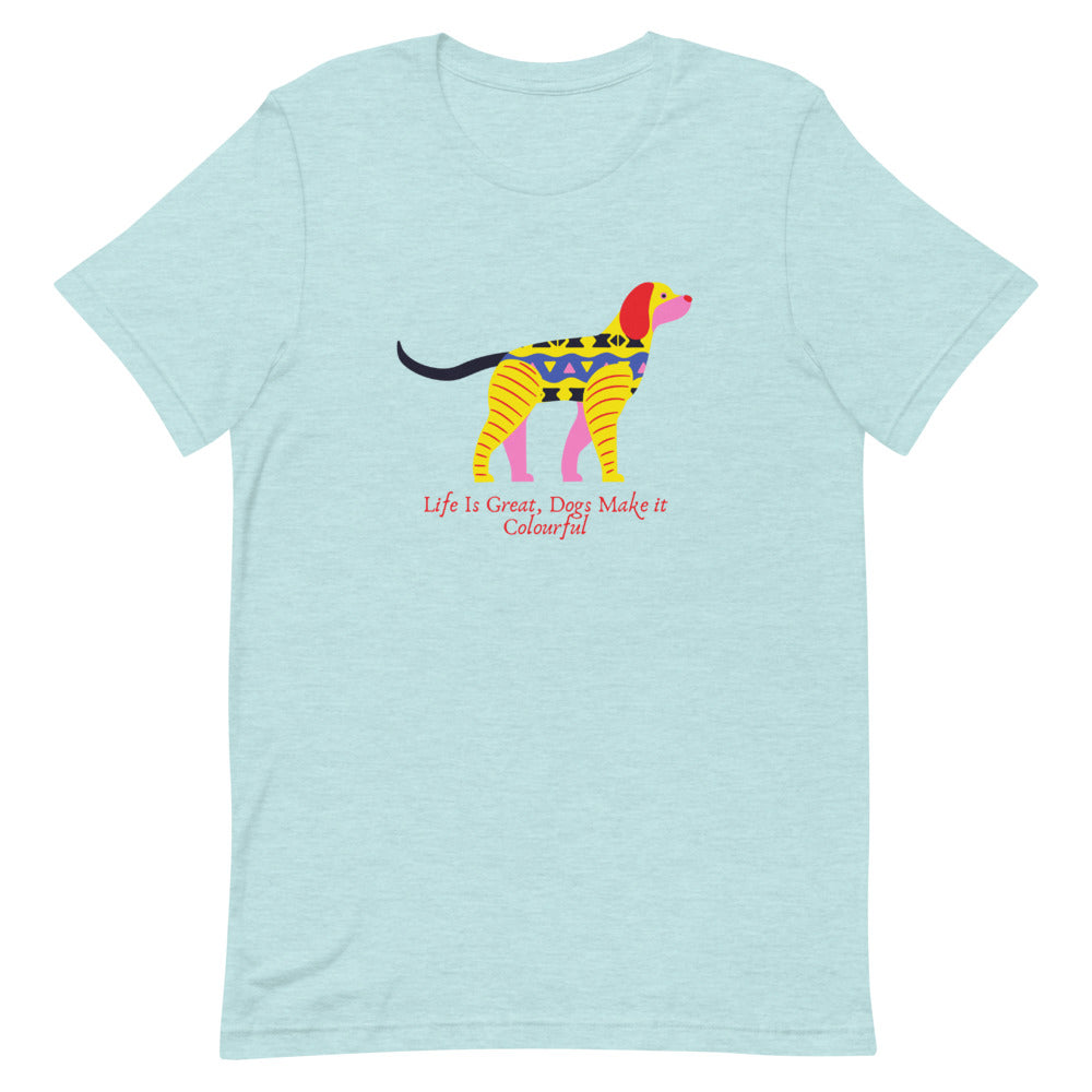Life Is Better With Dogs, Short-Sleeve Unisex T-Shirt, Blue