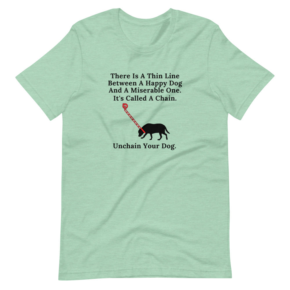 Unchain Your Dog on Short-Sleeve Unisex T-Shirt, Dog Rescue Shirt, Green