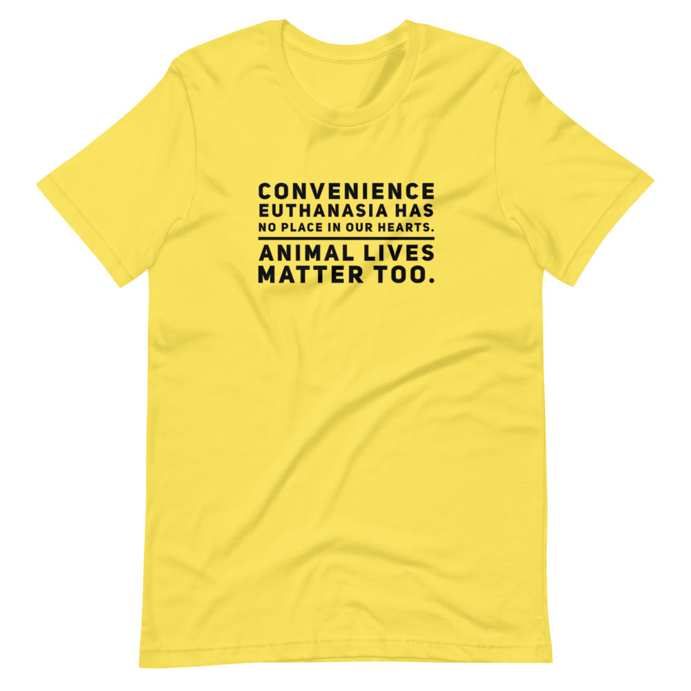 Convenience Euthanasia Has No Place In Our Hearts, Short-Sleeve Unisex T-Shirt, Yellow