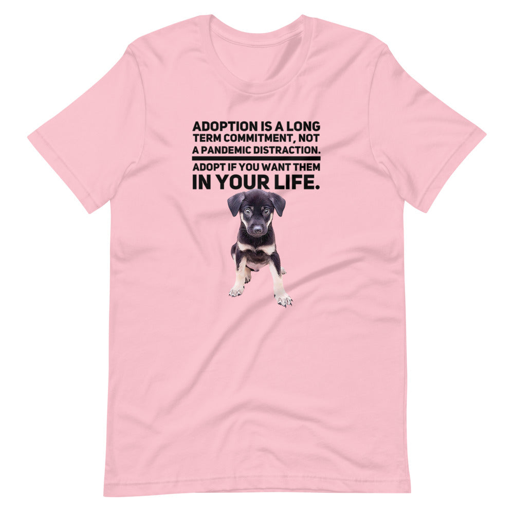 Adoption Is A Long Term Commitment, Short-Sleeve Unisex T-Shirt, Pink