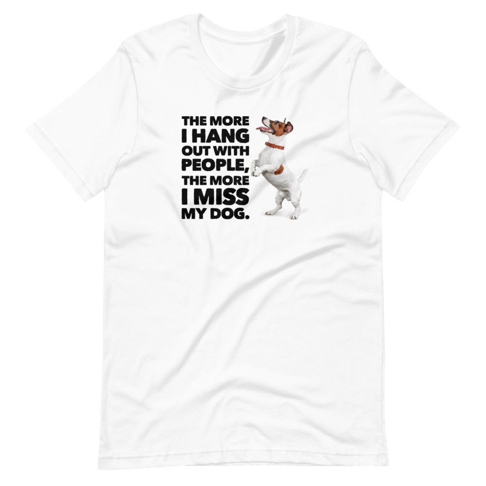 I Miss My Dog on Short-Sleeve Unisex T-Shirt, Dog Dad Shirt, White
