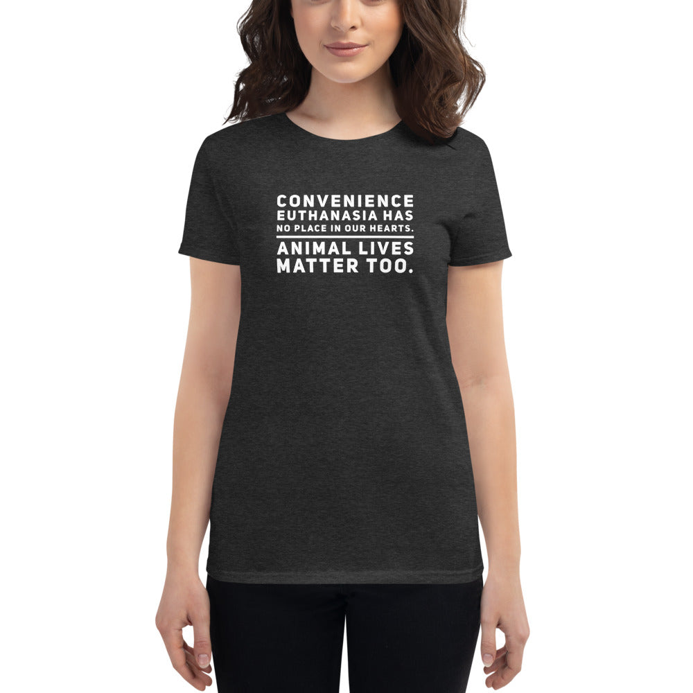 Convenience Euthanasia Has No Place In Our Hearts, Women's short sleeve t-shirt, Grey