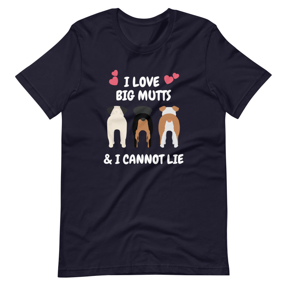 I Love Big Mutts & I Cannot Lie, Short-Sleeve Unisex T-Shirt