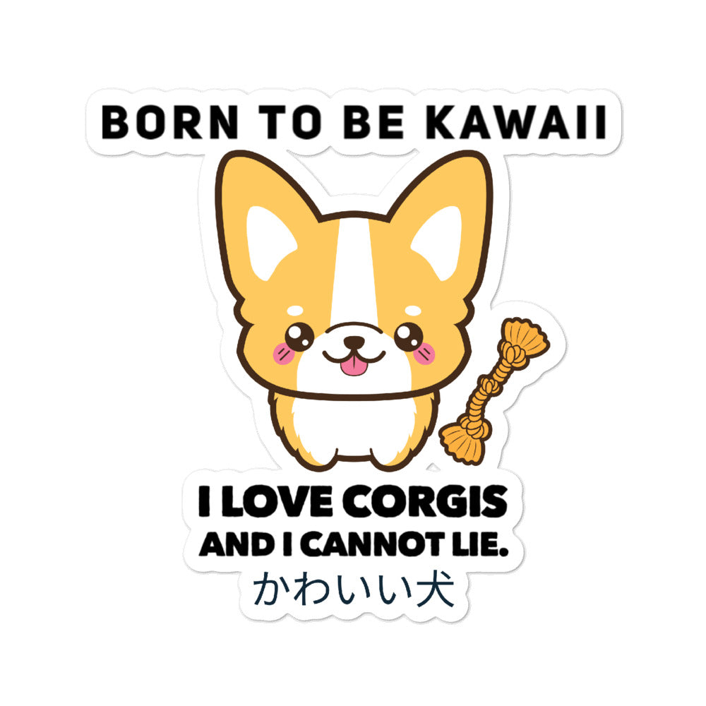 Born To Be Kawaii Corgi on Bubble-Free Stickers