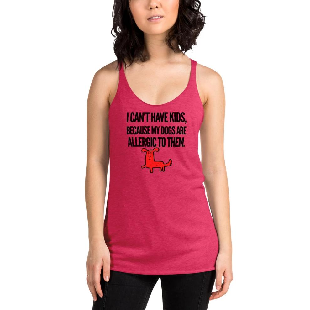 My Dogs Are Allergic To Them on Women's Racerback Tank, Red