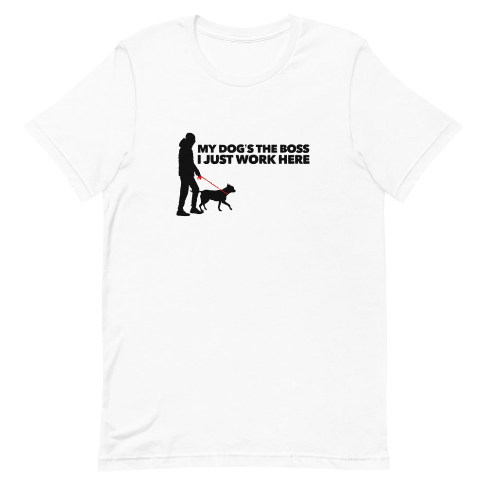 My Dog's The Boss on Short-Sleeve Unisex T-Shirt, Dog Dad Shirt, White