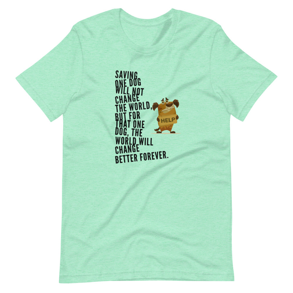 Saving One Dog At A Time, Short-Sleeve Unisex T-Shirt, Green