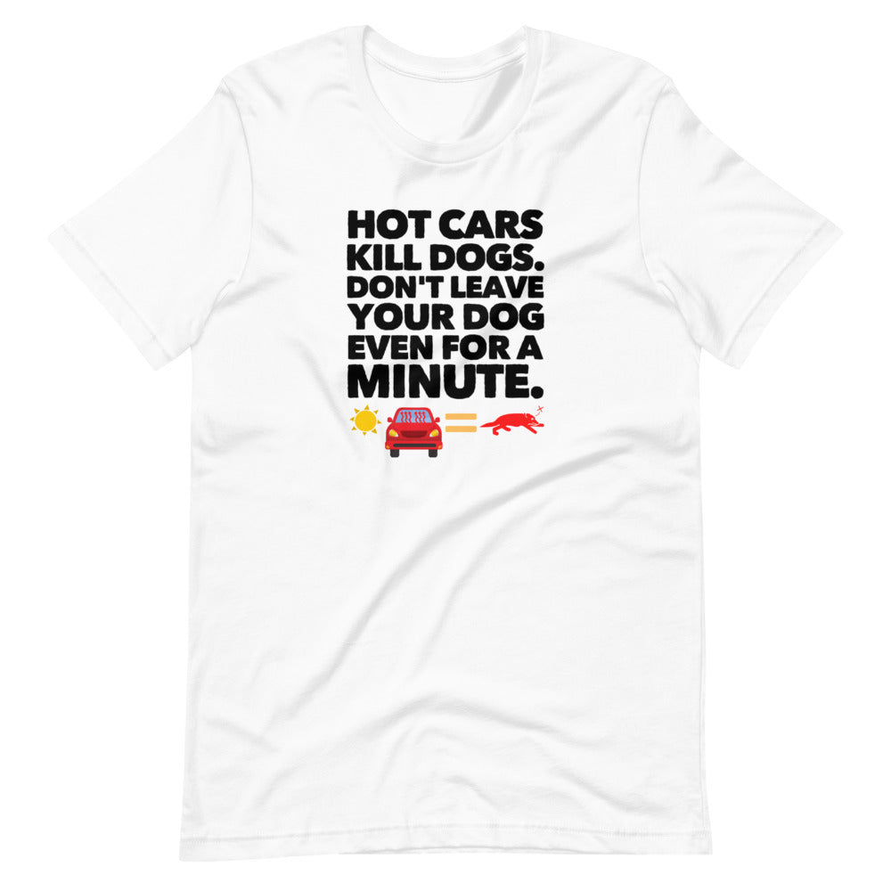 Hot Cars Kill Dogs on Short-Sleeve Unisex T-Shirt