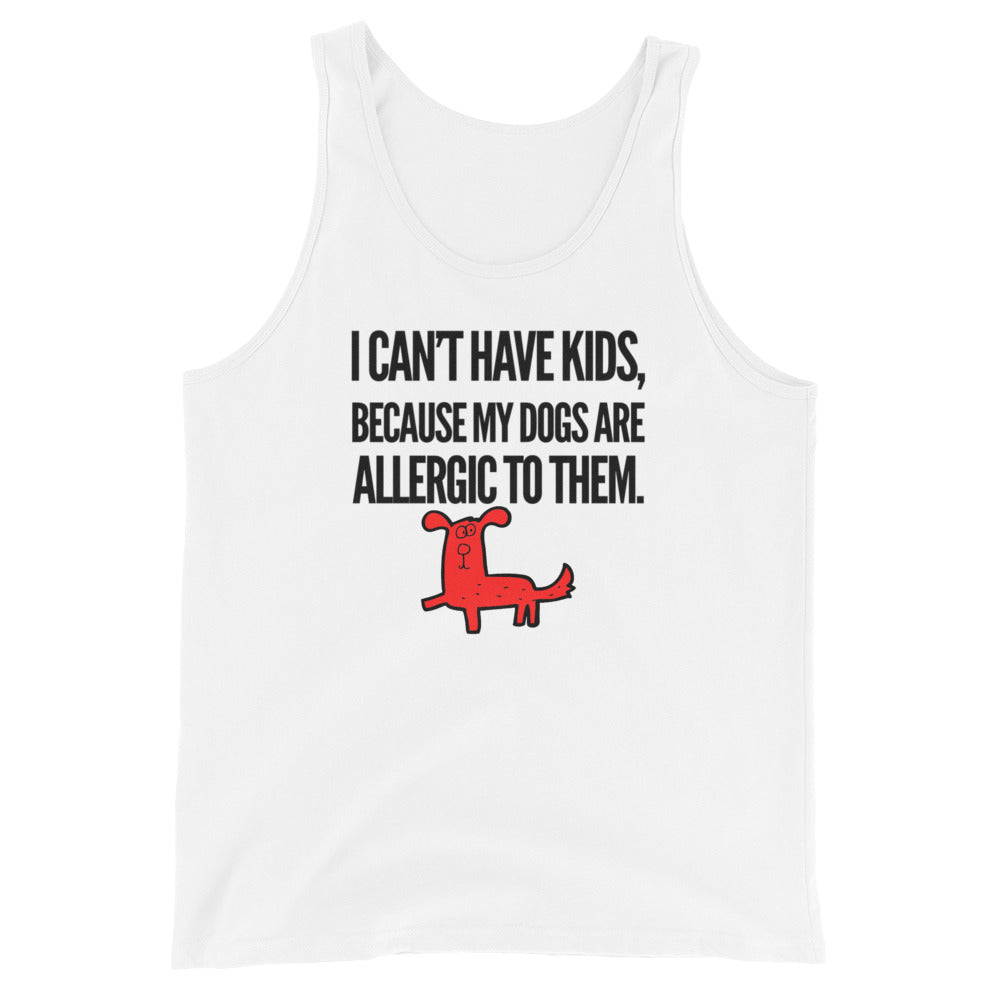 I Can't Have Kids Unisex Tank Top