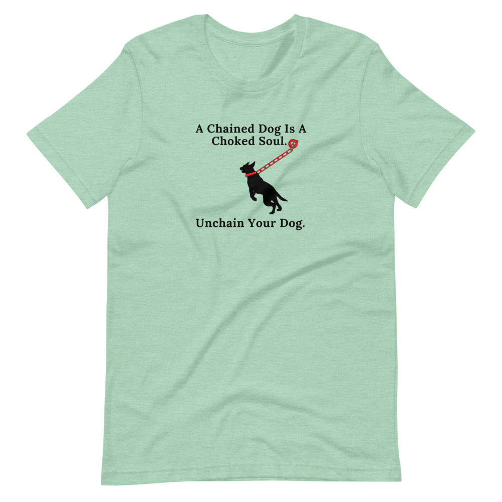 a chain dog is a choked soul dog dad shirt - unisex t-shirt, dog mom shirt, best gifts for dog lovers, dog lover shirt, gifts for dog dad, funny shirt