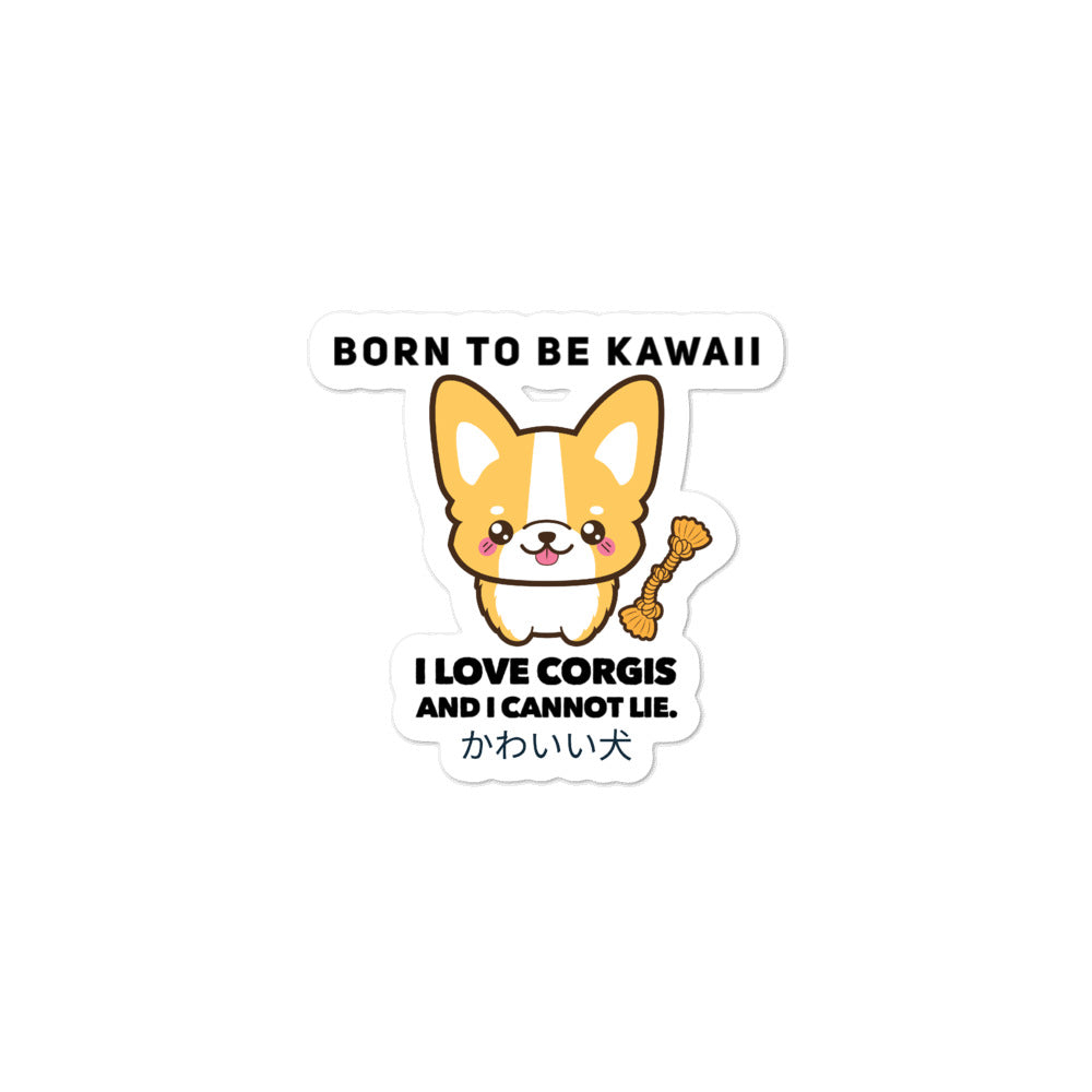 Born To Be Kawaii Corgi on Bubble-Free Stickers