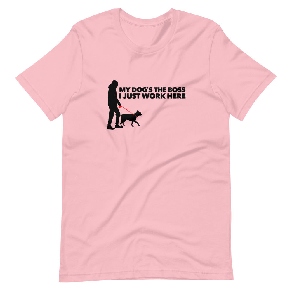 My Dog's The Boss on Short-Sleeve Unisex T-Shirt, Dog Dad Shirt, Pink