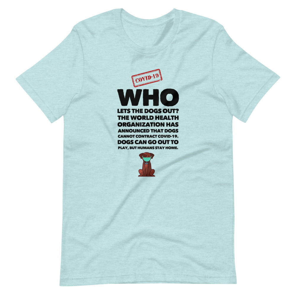 WHO Lets The Dogs Out Short-Sleeve Unisex T-Shirt, Blue
