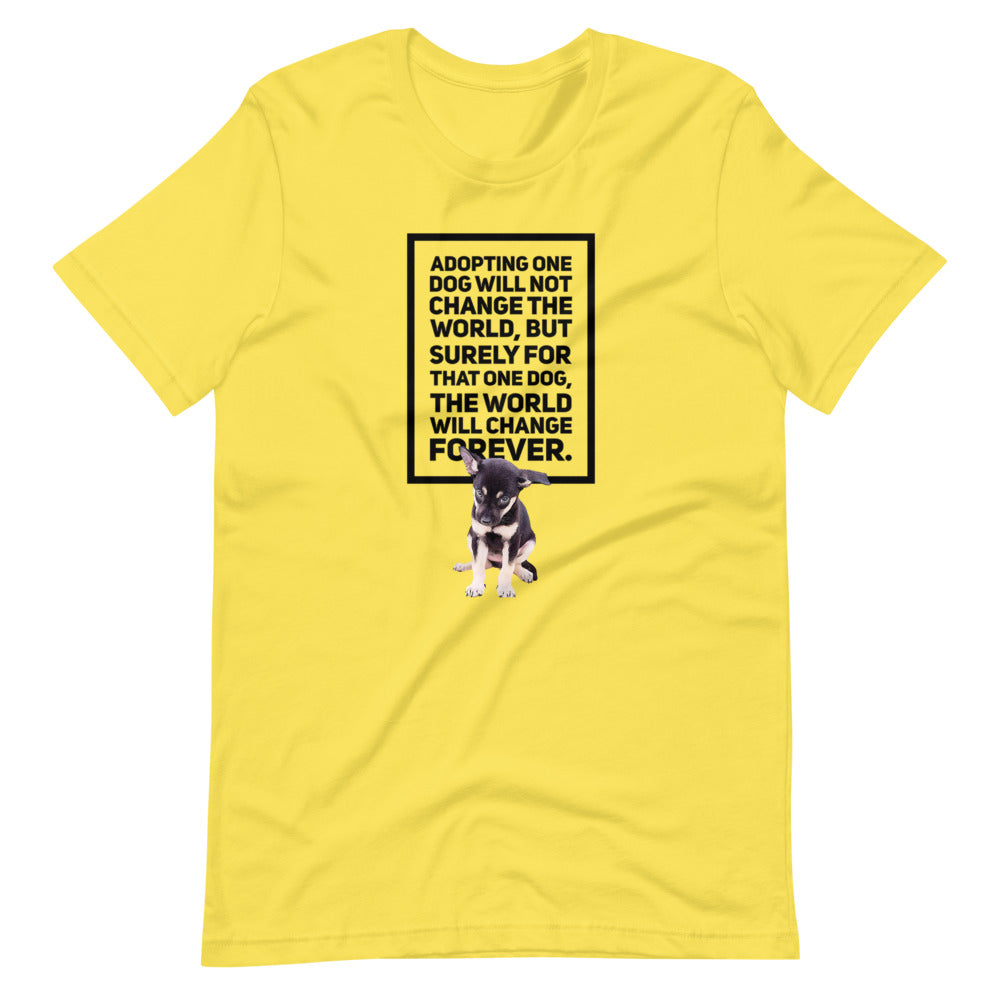 Adopting One Dog Will Not Change The World, Short-Sleeve Unisex T-Shirt, Yellow