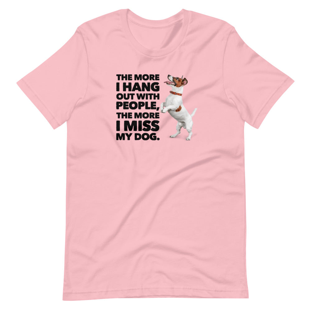 I Miss My Dog on Short-Sleeve Unisex T-Shirt, Dog Dad Shirt, Pink