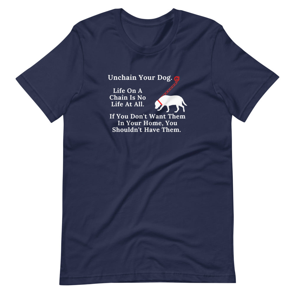 Unchain Your Dog on Short-Sleeve Unisex T-Shirt, Dog Rescue Shirt, Navy
