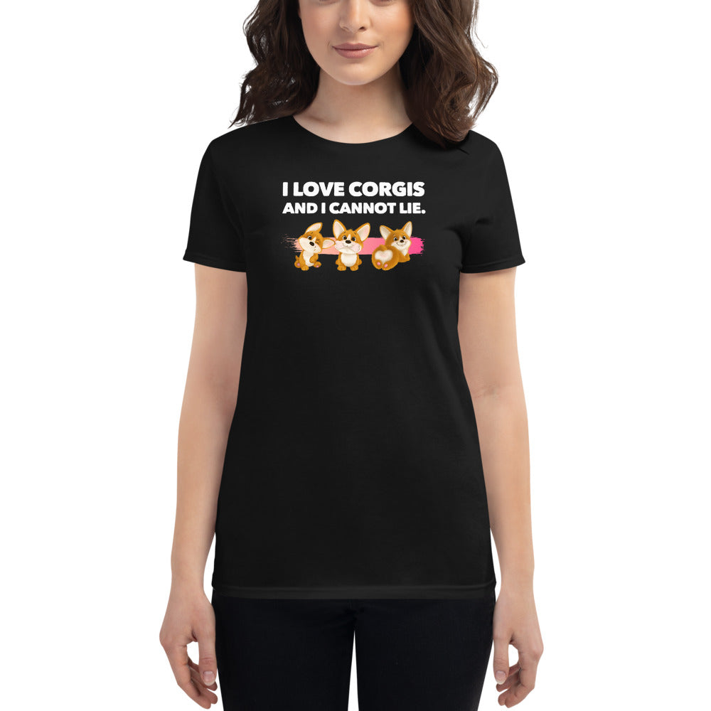 I Love Corgis And I Cannot Lie, Women's short sleeve t-shirt