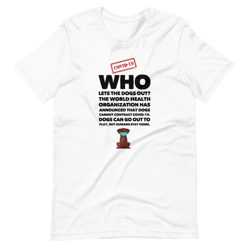 WHO Lets The Dogs Out Short-Sleeve Unisex T-Shirt