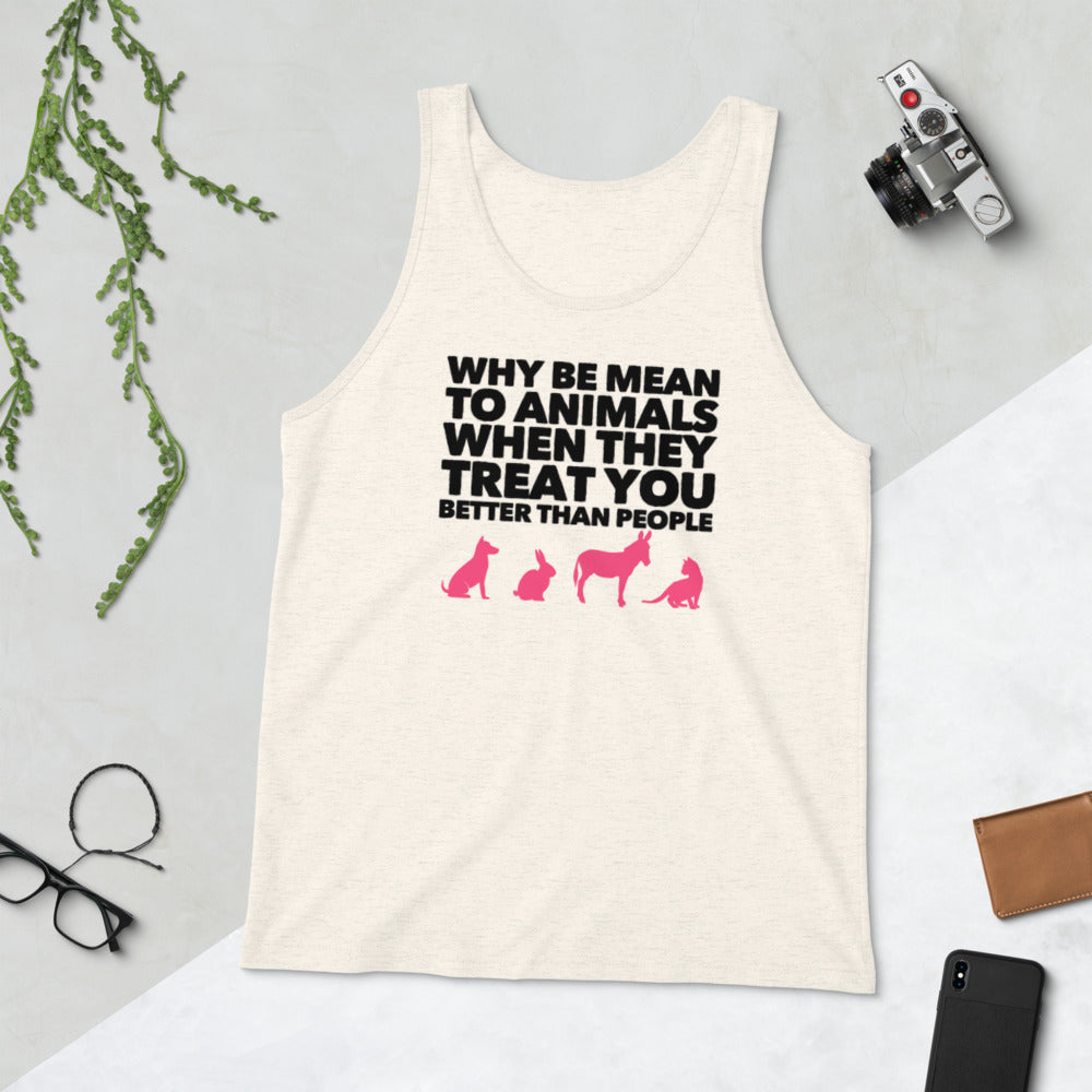Why Be mean To Animals Unisex Tank Top, Cream