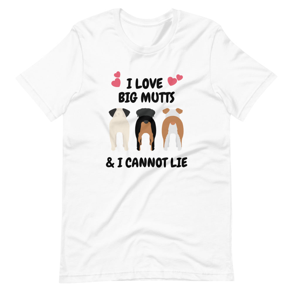 I Love Big Mutts & I Cannot Lie, Short-Sleeve Unisex T-Shirt, White